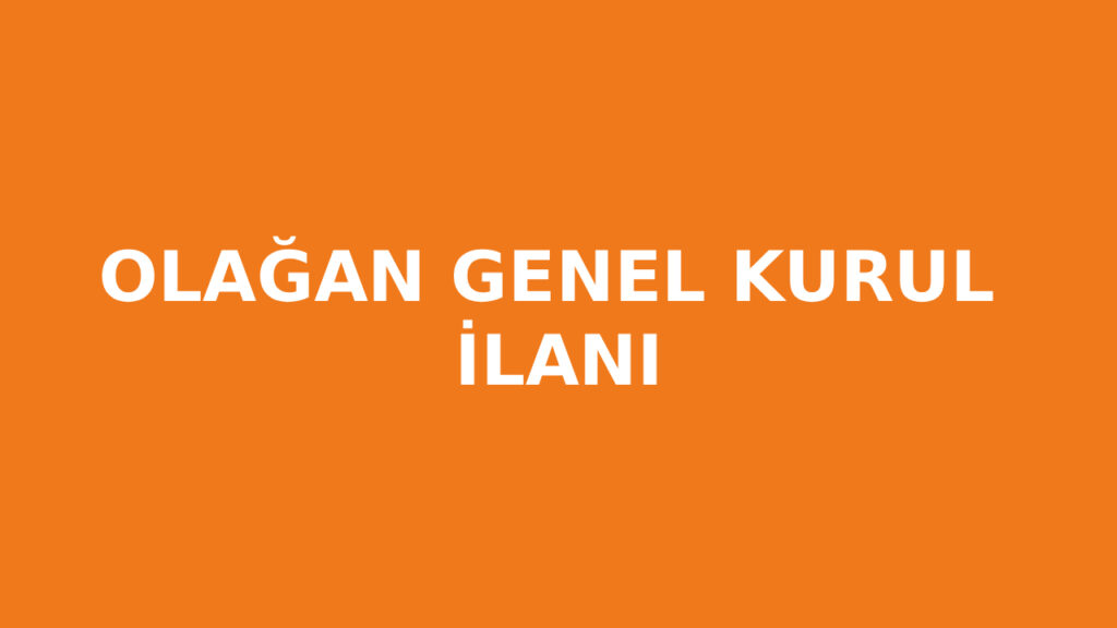 29. OLAĞAN GENEL KURUL İLANI